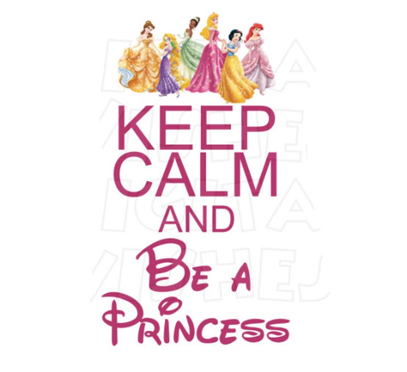 Keep Calm and be a Disney Princess Digital Iron on transfer Etsy