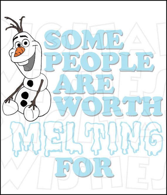 Olaf Some People Are Worth Melting For Digital Iron On Etsy