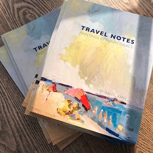 CLOSEOUT Travel Notes- The Paintings of Henry Isaacs, Book by Daniel Kany 60 pages, lavishly illustrated and signed by Henry Isaacs