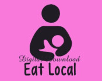 May include: Black and white silhouette of a person holding a baby, with the text "Eat Local" below. The image is on a pink background.