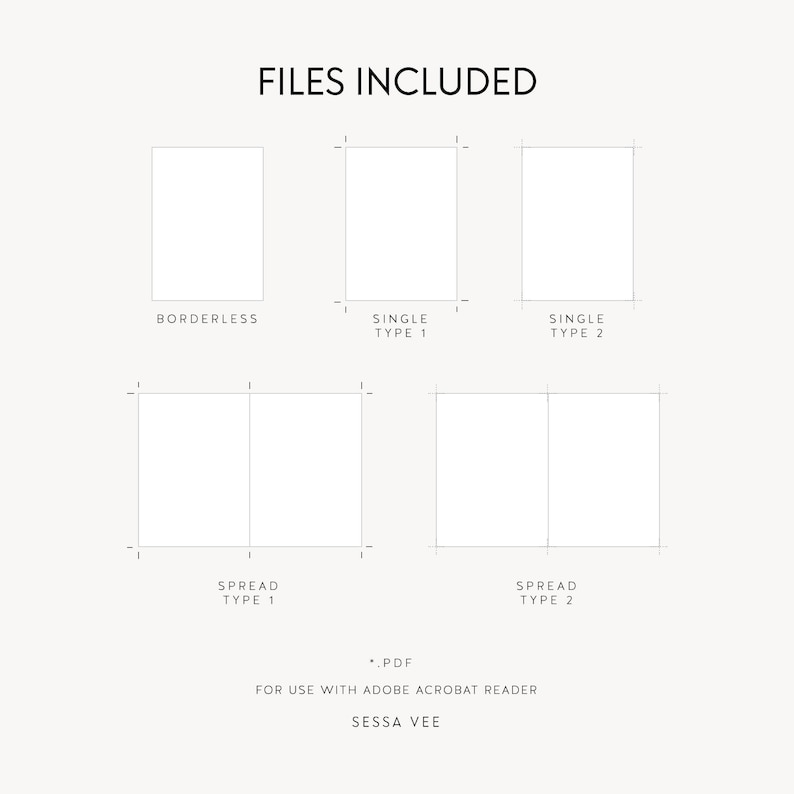 May include: Diagram showing different file types included in a digital download: borderless, single type 1, single type 2, spread type 1, and spread type 2.  The text "*.PDF" and "FOR USE WITH ADOBE ACROBAT READER" is also included.  The text "SESSA VEE" is at the bottom of the diagram.