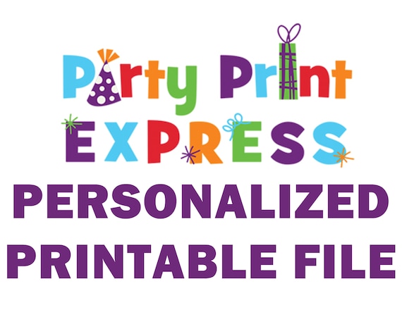 One Personalized Printable File for Party Print Express - Invitations, Candy Wrappers, Water Labels, Ticket Invites, Wine Labels, Thank You Il_570xn