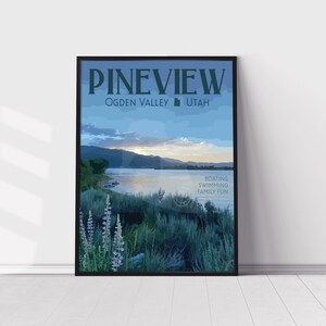 May include: A vintage-style travel poster for Pineview, Ogden Valley, Utah. The poster features a scenic view of a lake with mountains in the background. The text on the poster reads "Pineview, Ogden Valley, Utah" and "Boating, Swimming, Family Fun."