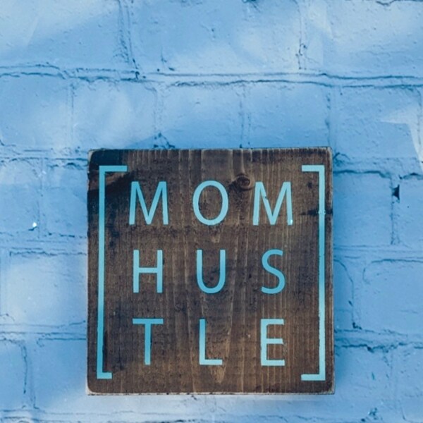 Mom hustle wood sign, mother hustler sign, mom sign, mom gift, mom boss , mom inspirational gift, farmhouse office, home office decor