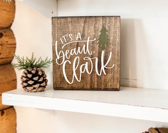 It's a Beaut Clark Wood Sign, Christmas Vacation Movie Quote, Farmhouse Tiered Tray
