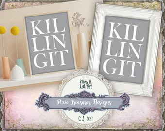 Killing It Printable Wall Art