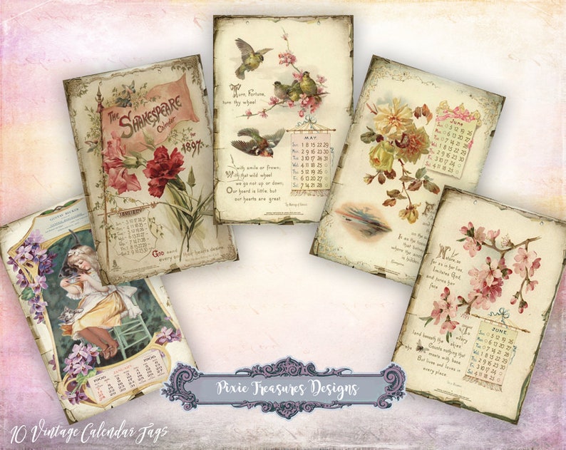 May include: A collection of ten vintage calendar tags with a distressed, aged appearance. Each tag features floral illustrations, birds, and calendar dates. The tags include text such as "The Shakespeare Calendar 1897" and "Pixie Treasures Designs".