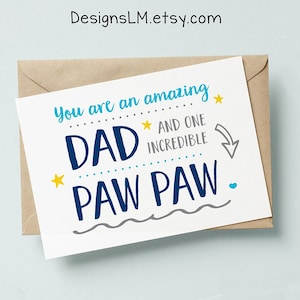 PRINTED You are an amazing Dad and one incredible Paw Paw -  5x7 Greeting Card - Father&#39;s Day / Birthday / Any Occasion
