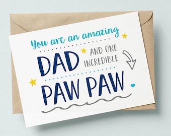 PRINTED You are an amazing Dad and one incredible Paw Paw -  5x7 Greeting Card - Father's Day / Birthday / Any Occasion