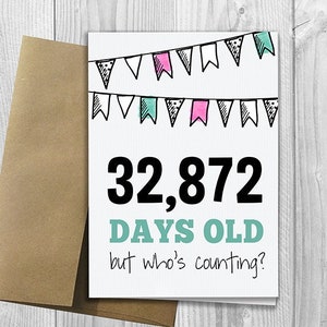 PRINTED 90th Birthday - 32,872 days old, but who's counting - 5x7 Greeting Card