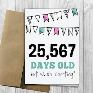 PRINTED 70th Birthday - 25,567 days old, but who&#39;s counting - 5x7 Greeting Card