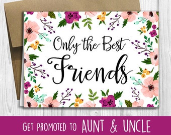 PRINTED CUSTOM Only the Best Friends Get Promoted to Aunt & Uncle Pregnancy Announcement 5x7 Greeting Card - Watercolor Flowers