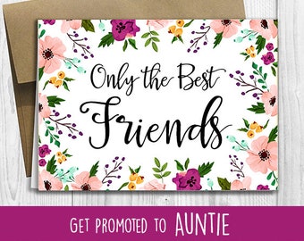 PRINTED CUSTOM Only the Best Friends Get Promoted to Auntie Pregnancy Announcement 5x7 Greeting Card - Watercolor Flowers