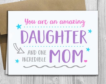 PRINTED You are an amazing Daughter and one incredible Mom -  5x7 Greeting Card - Mother's Day / Birthday / Any Occasion