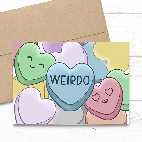 PRINTED Valentine Candy Hearts -  Weirdo -  5x7 Greeting Card - Cute Funny Notecard