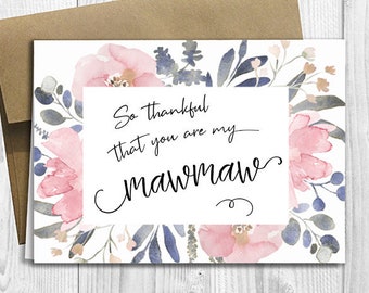 So thankful that you are my Mawmaw - Mother's Day / Birthday / Any Occasion - 5x7 PRINTED Greeting Card - Watercolor Floral Notecard