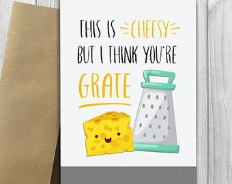 PRINTED This is cheesy but I think you're grate!  -  5x7 Funny Cheese Grater Greeting Card