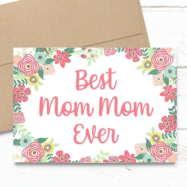 Best Mom Mom Ever - Mother's Day / Birthday / Any Occasion -  5x7 PRINTED Floral Watercolor Greeting Card - Flowers Notecard