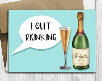 PRINTED I Quit Drinking - Champagne Bottle -  Pregnancy Announcement 5x7 Greeting Card - Funny Expecting
