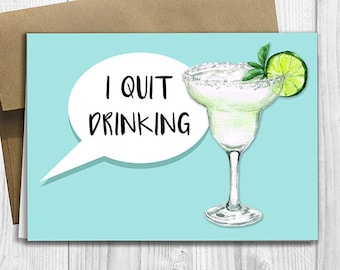 PRINTED I Quit Drinking - Margarita Glass -  Pregnancy Announcement 5x7 Greeting Card - Funny Expecting