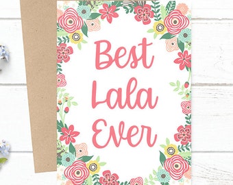 Best Lala Ever - Mother's Day / Birthday / Any Occasion -  5x7 PRINTED Floral Watercolor Greeting Card - Flowers Notecard