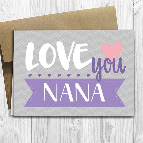 Love you Nana - Simply Stated - Mother's Day / Birthday / Any Occasion - Greeting Card - PRINTED 5x7 Notecard