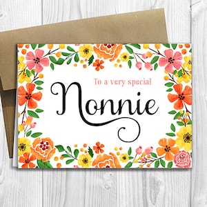 To a very special Nonnie - Mother&#39;s Day / Birthday / Any Occasion -  5x7 PRINTED Greeting Card - Spring Flowers Floral Notecard