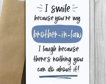 PRINTED I Smile Because You're My Brother-in-Law 5x7 Greeting Card - Funny Love, Birthday, Friendship Notecard