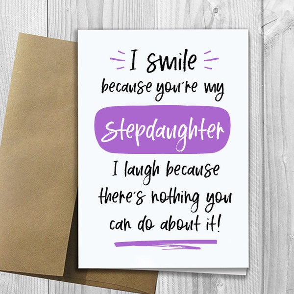 PRINTED I Smile Because You're My Stepdaughter 5x7 Greeting Card - Funny Love, Birthday, Friendship Notecard