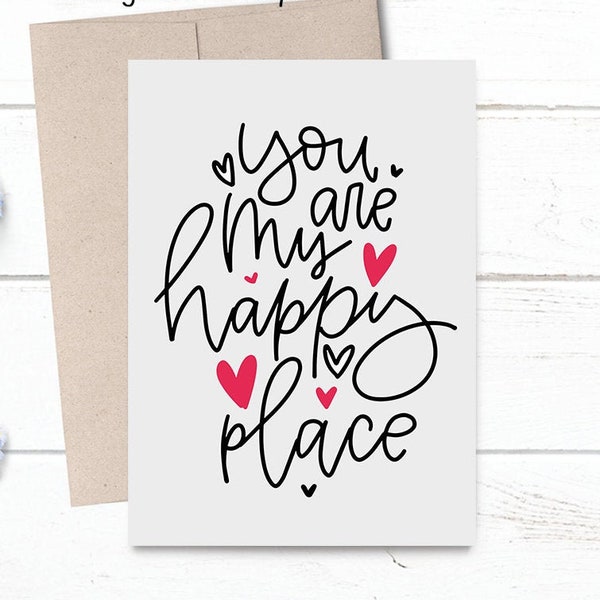 PRINTED You Are My Happy Place - 5x7 Greeting Card - Cute Anniversary, Love, Birthday, Friendship Notecard