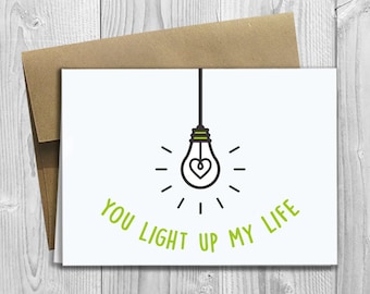 PRINTED You Light Up My Life -  5x7 Greeting Card - Funny Anniversary, Love, Birthday, Friendship Notecard