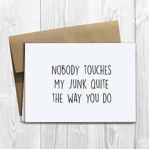 PRINTED Nobody Touches My Junk Quite the Way You Do 5x7 Greeting Card - Funny Anniversary, Love, Birthday, Friendship Notecard