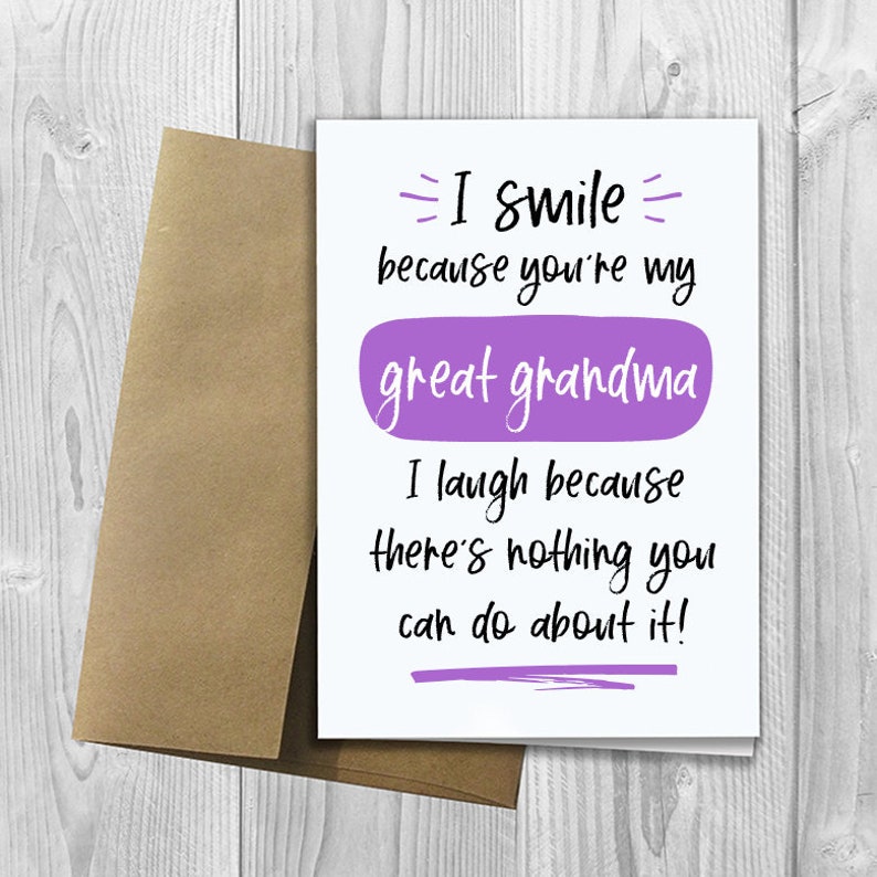 PRINTED I Smile Because You/'re My Great Grandma 5x7 Greeting Card Birthday Friendship Notecard Funny Love