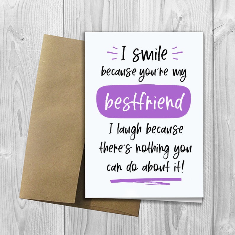 Funny Love Friendship Notecard Birthday PRINTED I Smile Because You/'re My Best Friend 5x7 Greeting Card