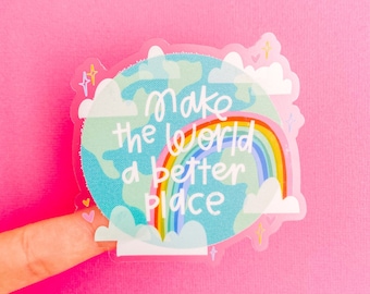 Make the World a Better Place Sticker, Rainbow and Earth Decal, Colorful Vinyl Sticker, Motivational quote, Happy Illustration Sticker