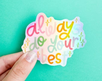 Always Do Your Best Holographic Sticker, Colorful Quote Decal, Cute Holo Water bottle sticker