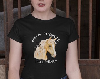 Empty Pockets Full Heart Horse T-shirt, Horse Lover Gift