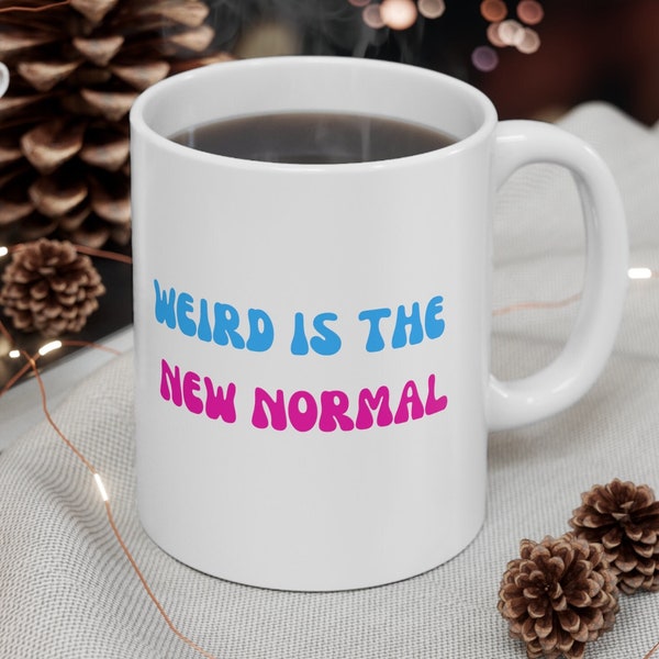 Weird is the New Normal mug, funny mug, weird mug, weirdo mug, weirdo gift, weirdo, weird normal mug, funny gift, weird normal