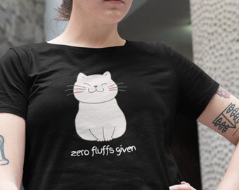 Zero Fluffs Given cat tshirt, cat T shirt, kitty shirt, cat t-shirt, cat shirt, cat gift, funny cat lover tshirt, funny cat lovers shirt