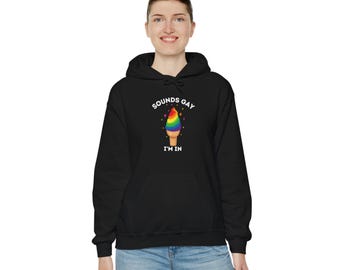Sudadera unisex con capucha "Suena Gay, estoy dentro", orgullo LGBTQ