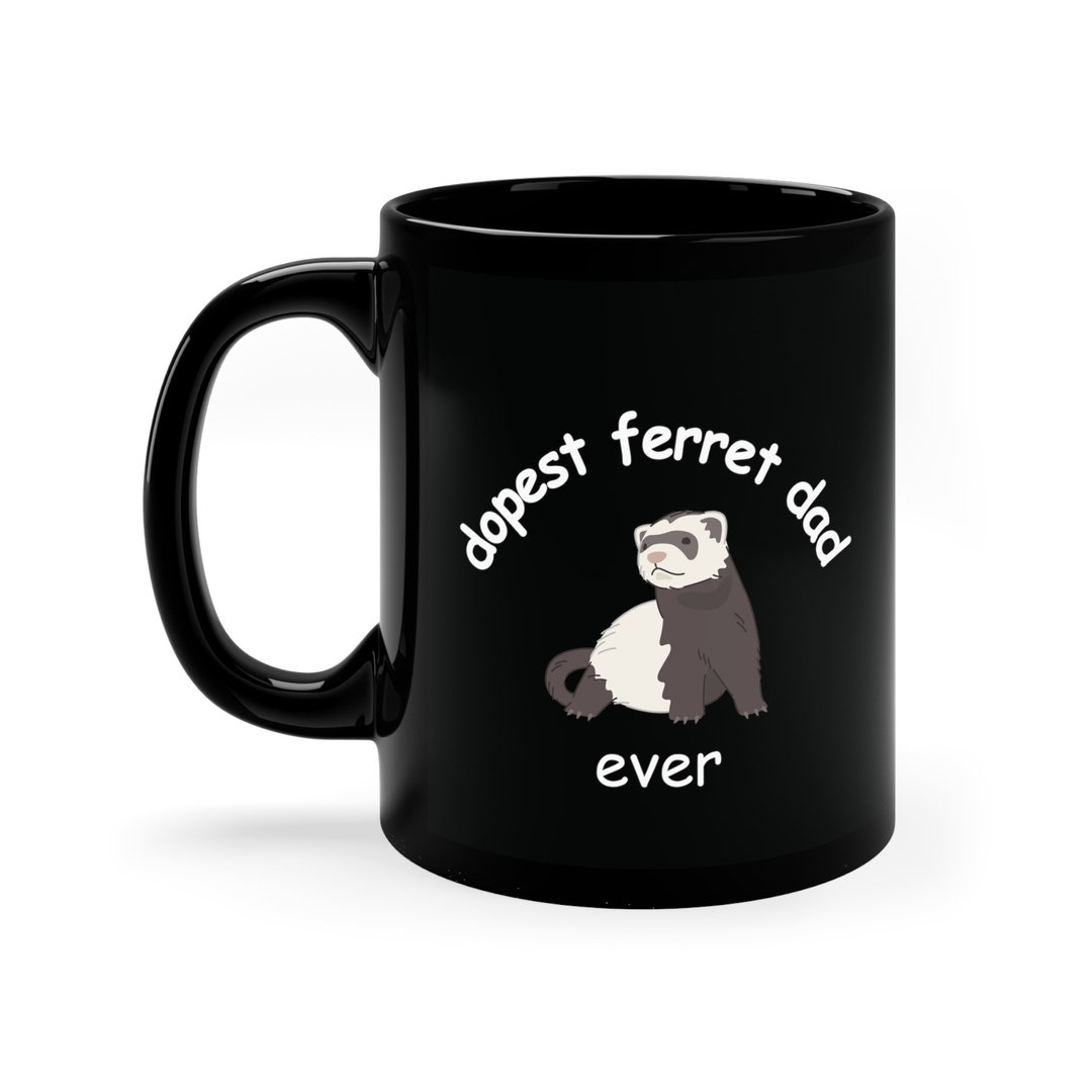 Dopest Ferret Dad Mug, Funny Ferret Gift - Etsy