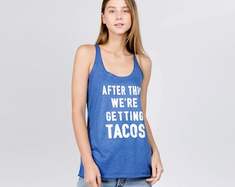 Tacos Tank Top: Funny Women's Party Gym Shirt