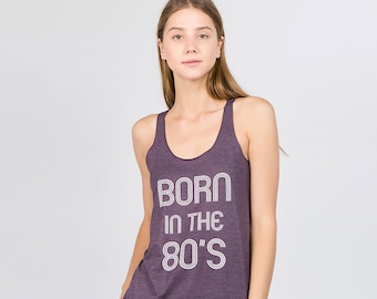 Born in the 80s Racerback Tank Top: Retro Birthday Shirt