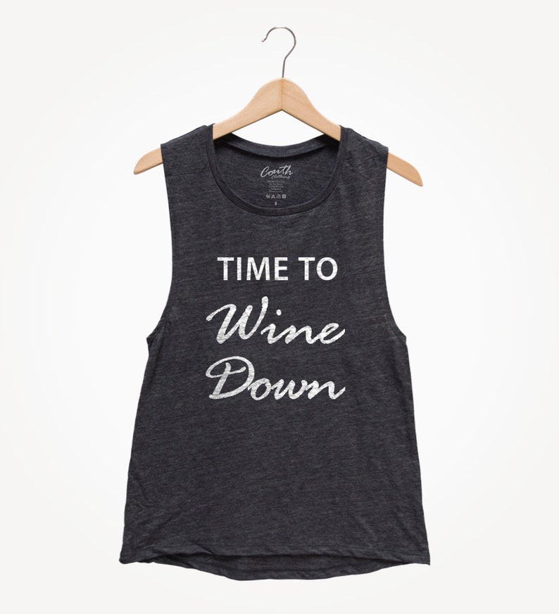 Funny Tank Top Muscle Tank Top Women/'s Muscle Tee Time to Wine Down Party Tank Wine Tank Top Yoga Tank Top