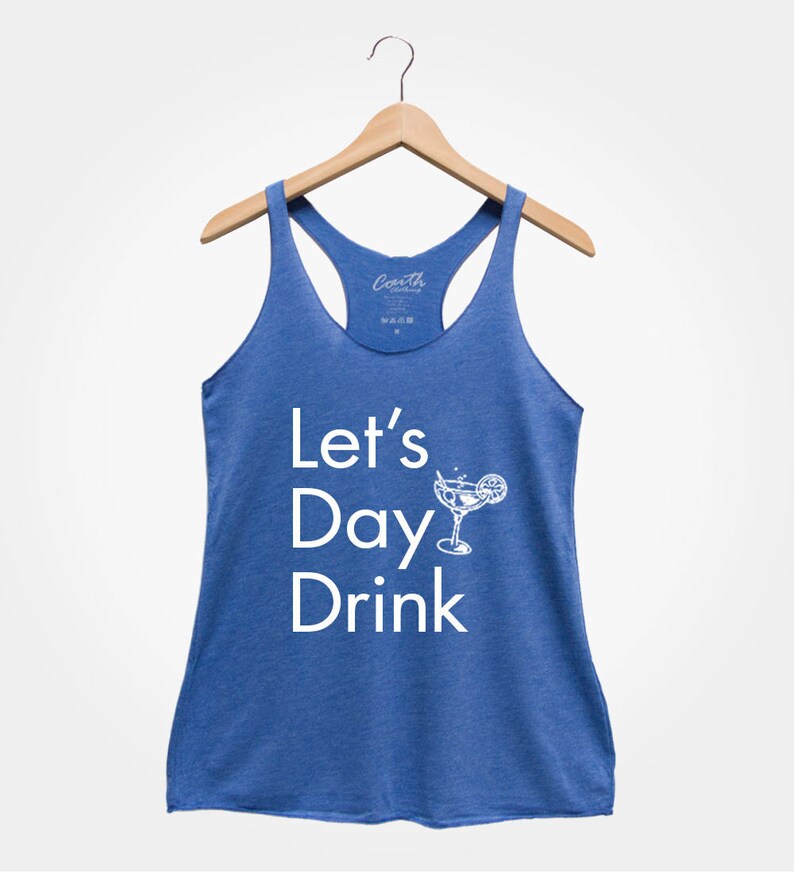 May include: A blue racerback tank top with the text "Let's Day Drink" and a white silhouette of a margarita glass with a lime wedge.