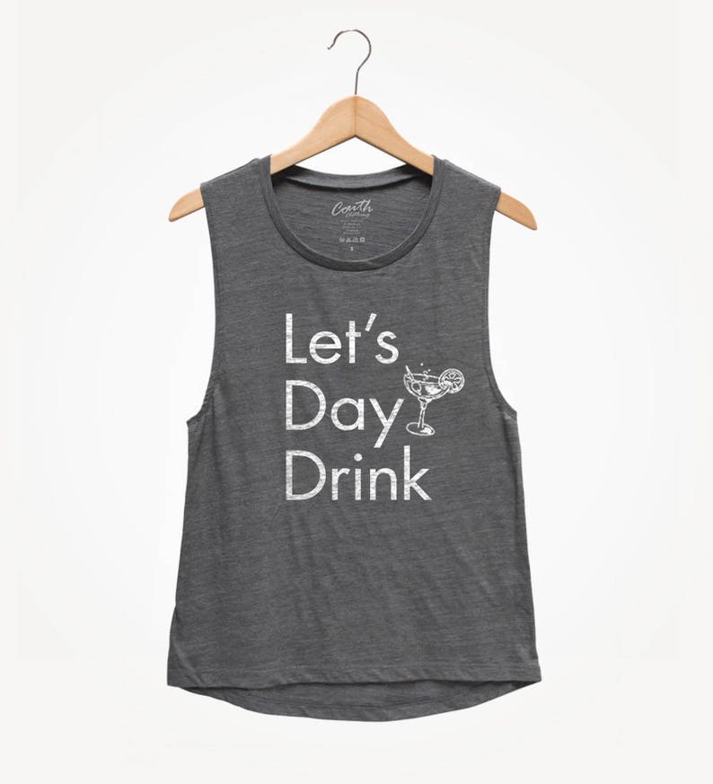 May include: A gray sleeveless shirt with the text "Let's Day Drink" and a white silhouette of a margarita glass with a lime wedge.