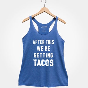 After This We're Getting Tacos, Women's Tank Top, Party Shirt, Gym Tank Top, Drinking Tank Top, Funny Top, Gift For Women, Wife image 5