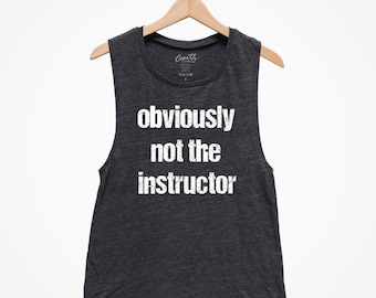 Funny Workout Muscle Tank, 'Obviously Not The Instructor' Gym Apparel