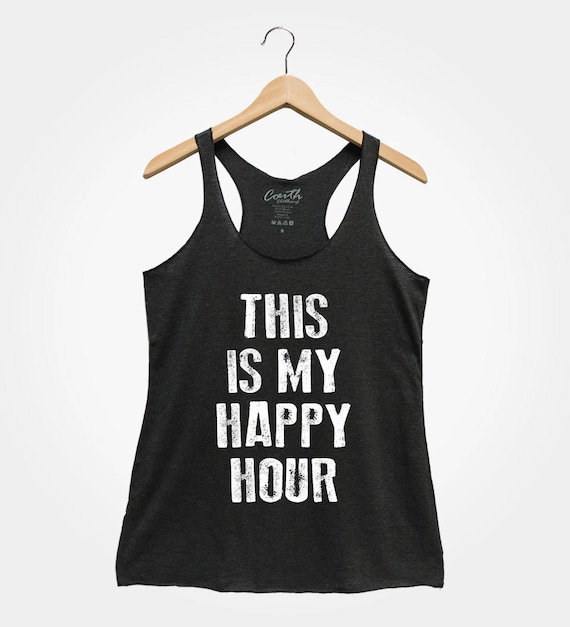 This is my happy hour, Women's Tank Top, Party Shirt, Gym Tank Top, Drinking Tank Top, Funny Top, Gift For Women, Wife