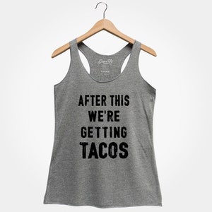 After This We're Getting Tacos, Women's Tank Top, Party Shirt, Gym Tank Top, Drinking Tank Top, Funny Top, Gift For Women, Wife image 2